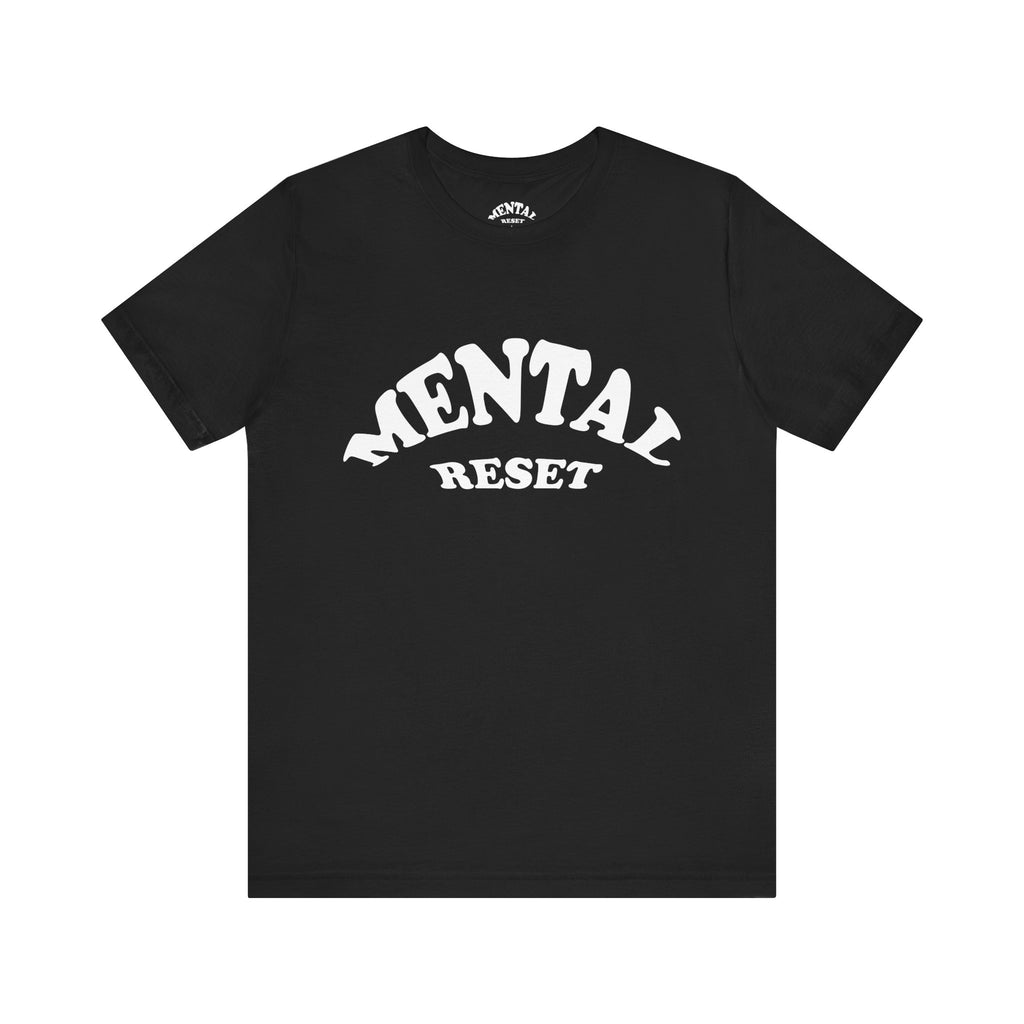Mental Reset Unisex Tee  (White Letters)